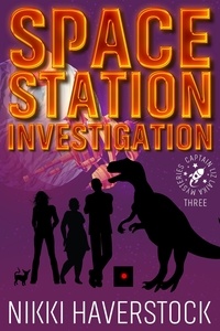  Nikki Haverstock - Space Station Investigation - Captain Liz Laika Mysteries, #3.