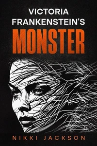 Victoria Frankenstein’s Monster