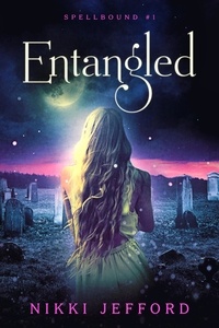  Nikki Jefford - Entangled - Spellbound Trilogy, #1.