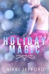  Nikki Jefford - Holiday Magic - Spellbound Trilogy, #4.