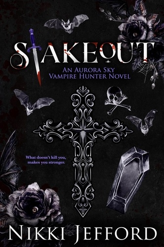  Nikki Jefford - Stakeout - Aurora Sky: Vampire Hunter, #2.5.