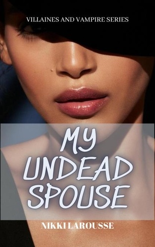  Nikki Larousse - My Undead Spouse - Urban Myths and Stories, #5.