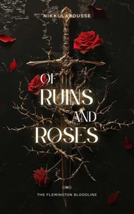 Of Ruins and Roses
