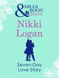 Nikki Logan - Seven-Day Love Story.