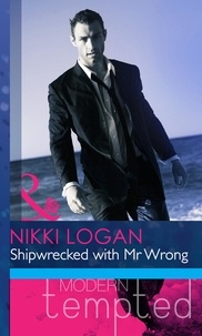 Nikki Logan - Shipwrecked With Mr Wrong.