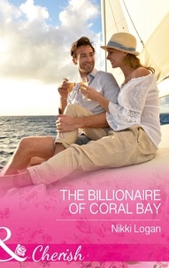 Nikki Logan - The Billionaire Of Coral Bay.
