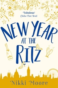 Nikki Moore - New Year at the Ritz (A Short Story) - Love London Series.