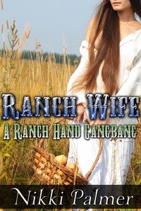  Nikki Palmer - Ranch Wife (A Ranch Hand Gangbang).