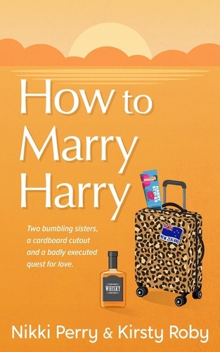  Nikki Perry et  Kirsty Roby - How to Marry Harry.