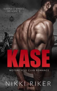 Kase: Motorcycle Club Romance