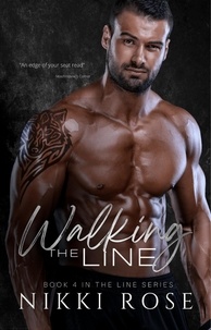  Nikki Rose - Walking the Line - The Line Series, #4.