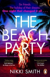 Nikki Smith - The Beach Party - Escape to Mallorca with the hottest, twistiest thriller of 2024.