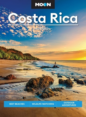 Moon Costa Rica. Best Beaches, Wildlife-Watching, Outdoor Adventures