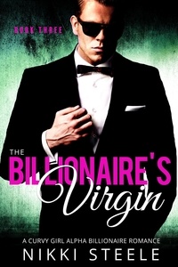  Nikki Steele - The Billionaire's Virgin Book Three - The Billionaire's Virgin, #3.