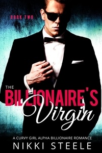 Nikki Steele - The Billionaire's Virgin Book Two - The Billionaire's Virgin, #2.