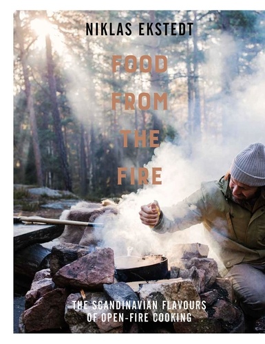 Niklas Ekstedt - Food from the Fire.