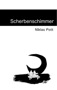 Niklas Pott - Scherbenschimmer.
