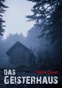 Niklas Quast - Das Geisterhaus.