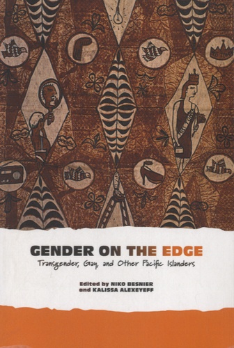 Niko Besnier - Gender on the Edge - Transgender, Gay and Other Pacific Islanders.