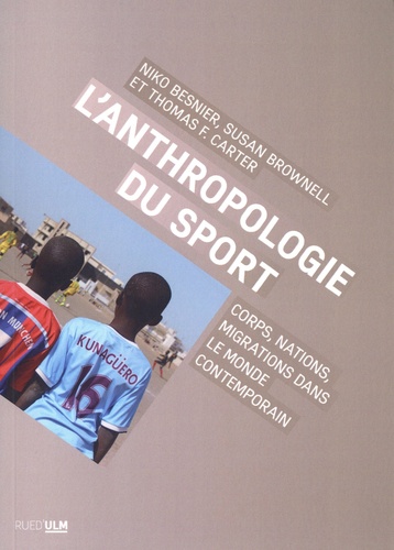 L'anthropologie du sport. Corps, nations, migrations dans le monde contemporain