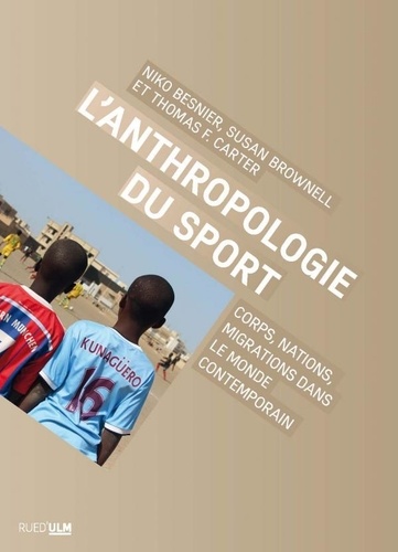 L'anthropologie du sport. Corps, nations, migrations dans le monde contemporain