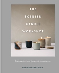 Niko Dafkos et Paul Firmin - The Scented Candle Workshop - Creating perfect home fragrance, from wax to wick.