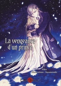 Téléchargez des ebooks gratuitement en ligne La vengeance d’un prince par Niko, Suzunozuke, Aurélien Piovan RTF 9782492139734