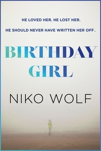 Niko Wolf - Birthday Girl - Dark and masterfully written, Birthday Girl will keep you reading through the night.