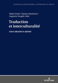 Nikol Dziub et Tatiana Musinova - Traduction et interculturalité - Entre identité et altérité.
