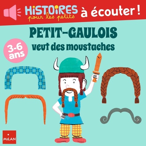  Nikol et Valérie Cros - Petit Gaulois veut des moustaches.
