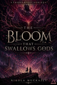The Bloom That Swallows Gods