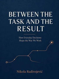 BETWEEN THE TASK AND THE RESULT