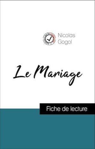 Analyse de l'œuvre : Le Mariage (résumé et fiche de lecture plébiscités par les enseignants sur fichedelecture.fr)