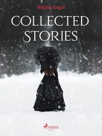 Nikolai Gogol et Claud Field - Collected Stories.