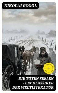 Die toten Seelen - Ein Klassiker der Weltliteratur