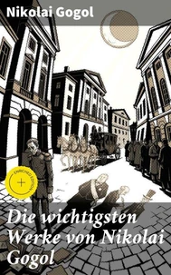 Die wichtigsten Werke von Nikolai Gogol