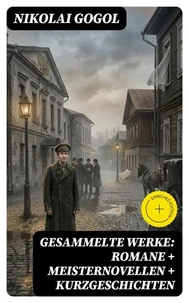 Gesammelte Werke: Romane + Meisternovellen + Kurzgeschichten