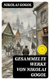 Gesammelte Werke von Nikolai Gogol