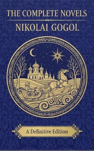 The Complete Novels – Nikolai Gogol