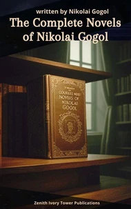 The Complete Novels of Nikolai Gogol
