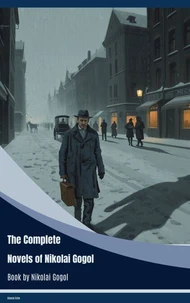 The Complete Novels of Nikolai Gogol