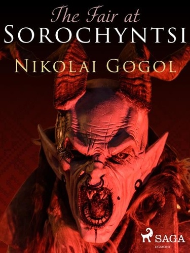 Nikolai Gogol et Isabel Florence Hapgood - The Fair at Sorochyntsi.