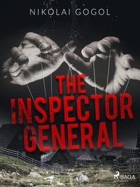 Nikolai Gogol et Thomas Seltzer - The Inspector General.