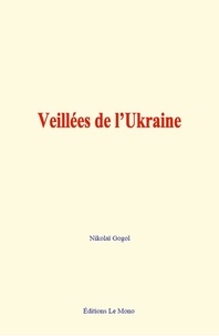 Nikolai Gogol - Veillées de l’Ukraine.