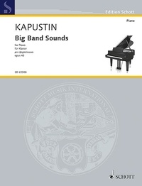 Nikolai Kapustin - Edition Schott  : Big Band Sounds - op. 46. piano..