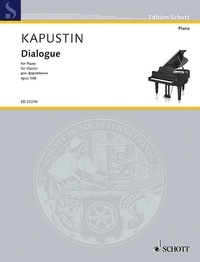 Nikolai Kapustin - Edition Schott  : Dialogue - op. 148. piano..