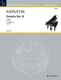 Nikolai Kapustin - Edition Schott  : Sonata No. 6 - op. 62. piano..