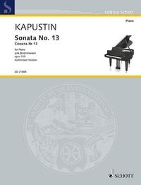 Nikolai Kapustin - Edition Schott  : Sonata No. 13 - op. 110. piano..