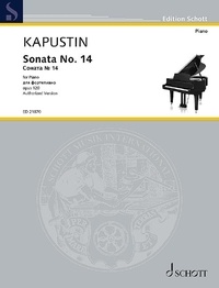 Nikolai Kapustin - Edition Schott  : Sonata No. 14 - op.  120. piano..