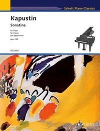 Nikolai Kapustin - Schott Piano Classics  : Sonatina - op. 100. piano..